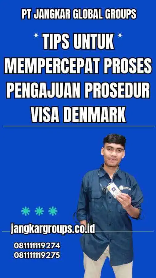 Tips untuk Mempercepat Proses Pengajuan Prosedur Visa Denmark