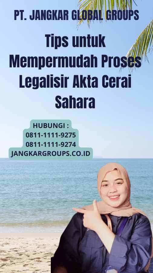 Tips untuk Mempermudah Proses Legalisir Akta Cerai Sahara