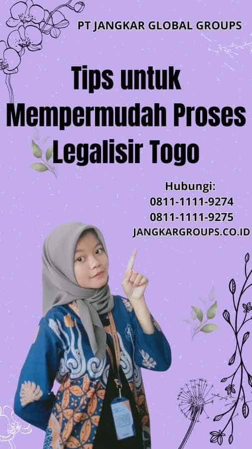 Tips untuk Mempermudah Proses Legalisir Togo