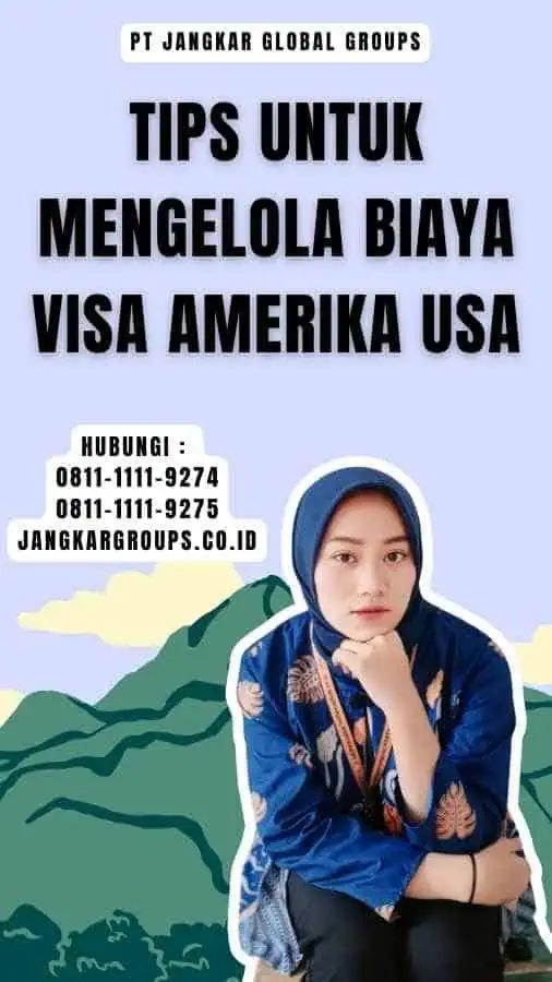 Tips untuk Mengelola Biaya Visa Amerika USA