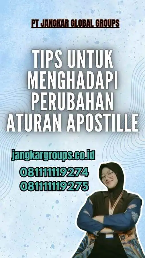 Tips untuk Menghadapi Perubahan Aturan Apostille