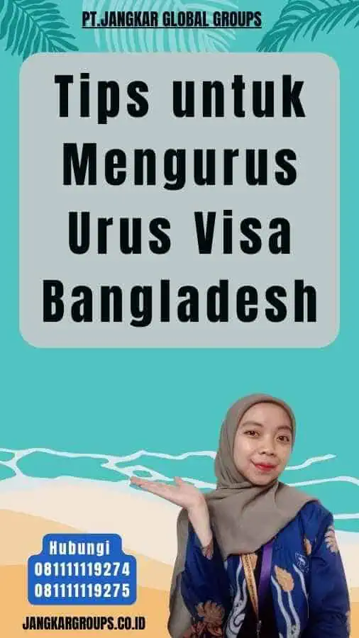 Tips untuk Mengurus Urus Visa Bangladesh