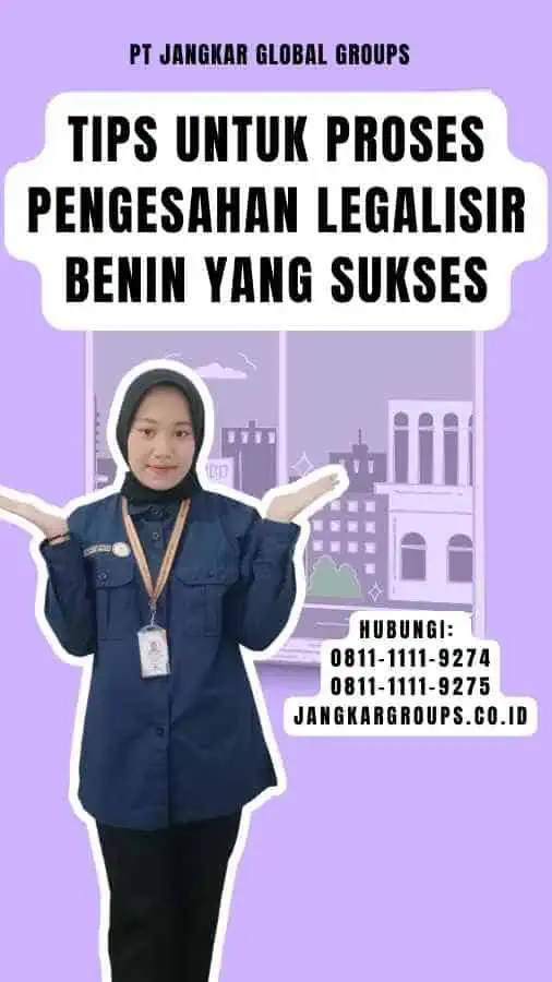 Tips untuk Proses Pengesahan Legalisir Benin yang Sukses