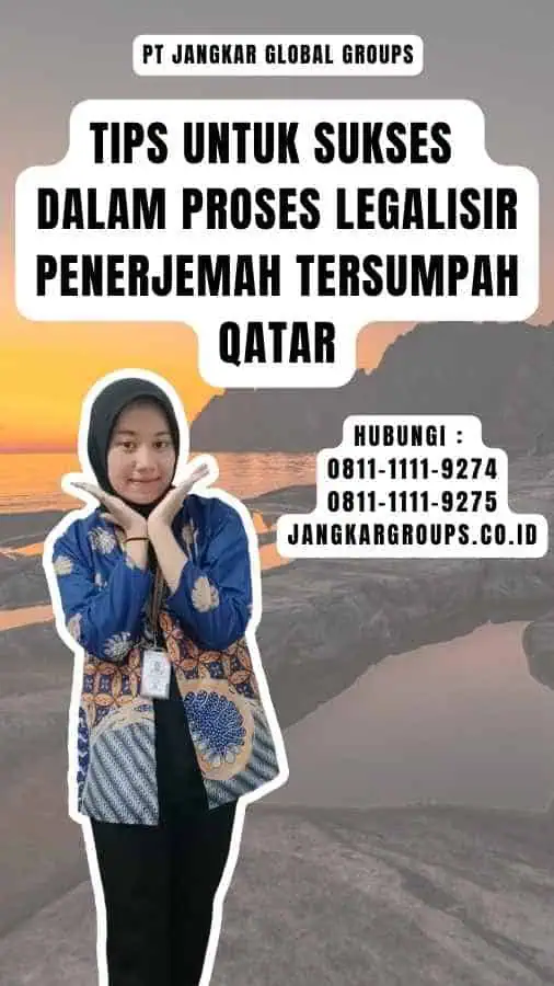 Tips untuk Sukses dalam Proses Legalisir Penerjemah Tersumpah Qatar