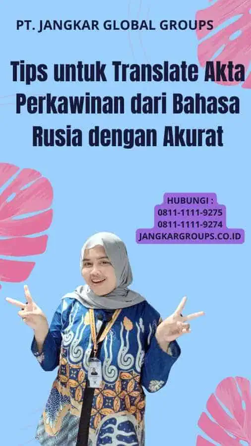 Tips untuk Translate Akta Perkawinan dari Bahasa Rusia dengan Akurat