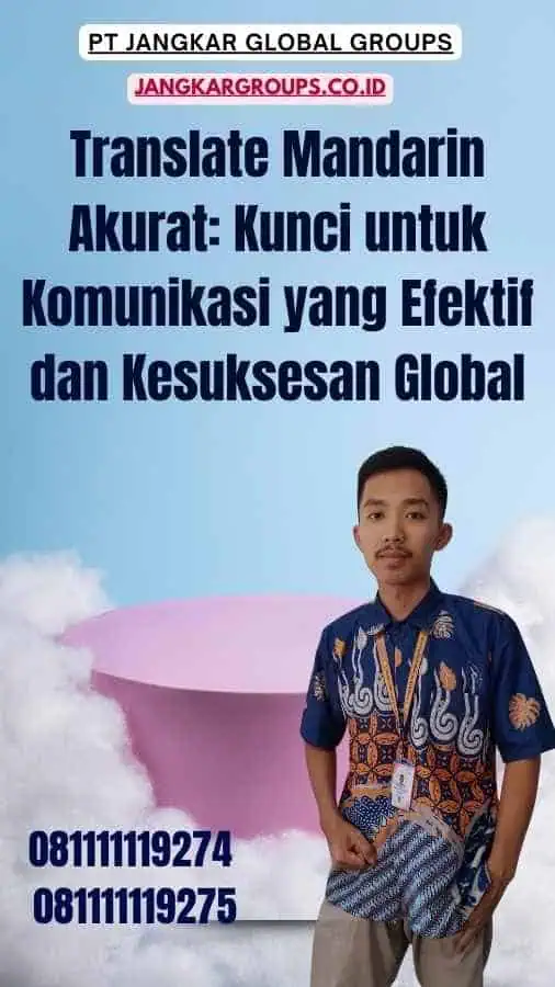 Translate Mandarin Akurat Kunci untuk Komunikasi yang Efektif dan Kesuksesan Global