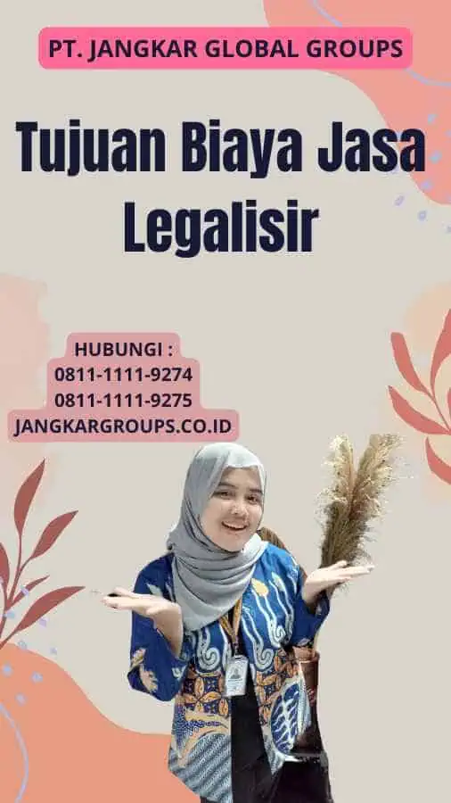 Tujuan Biaya Jasa Legalisir