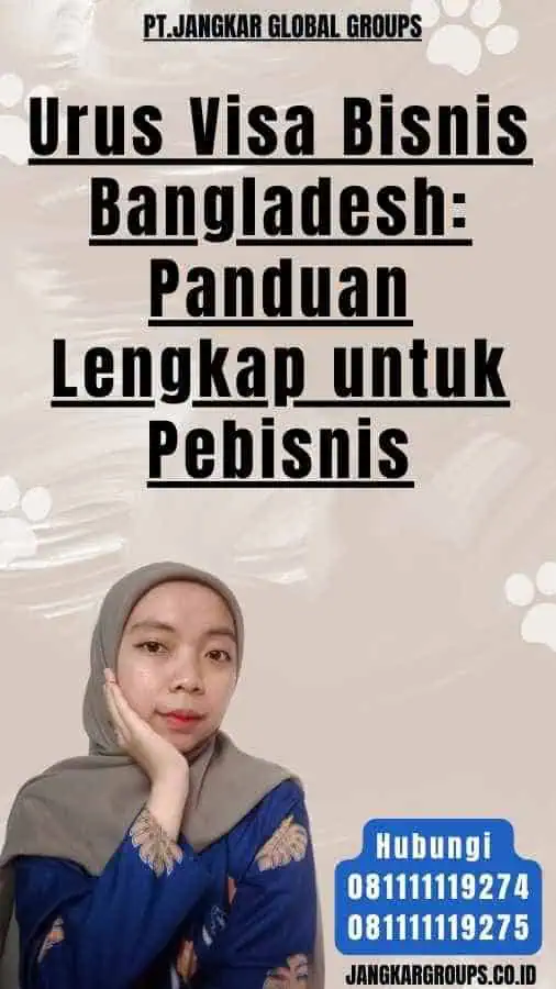 Urus Visa Bisnis Bangladesh Panduan Lengkap untuk Pebisnis