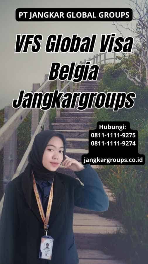 VFS Global Visa Belgia Jangkargroups