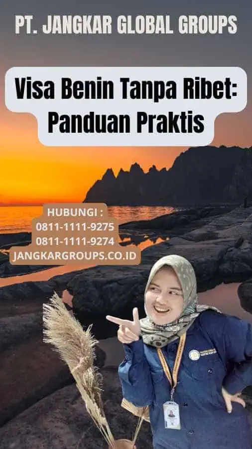 Visa Benin Tanpa Ribet: Panduan Praktis