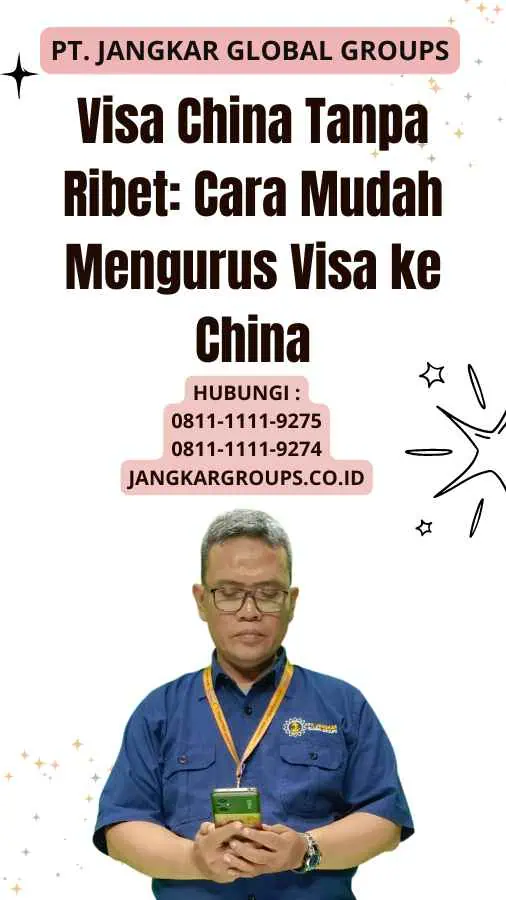 Visa China Tanpa Ribet Cara Mudah Mengurus Visa ke China