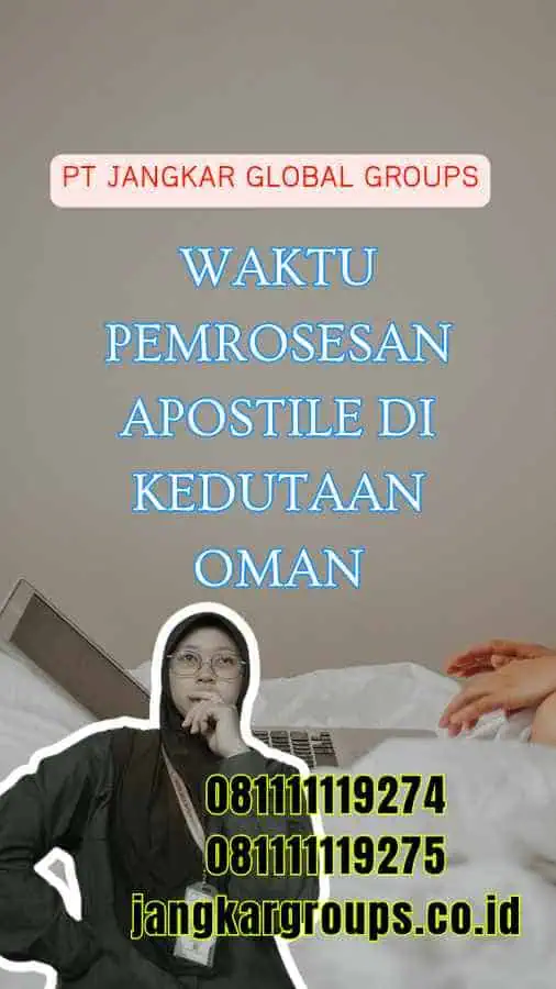 Waktu Pemrosesan Apostile di Kedutaan Oman