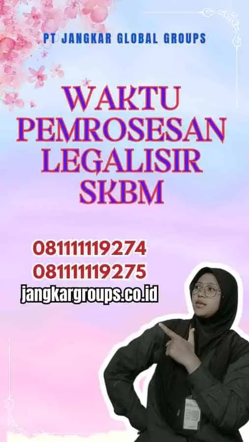 Waktu Pemrosesan Legalisir SKBM