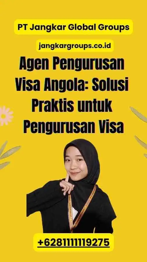 Agen Pengurusan Visa Angola: Solusi Praktis untuk Pengurusan Visa