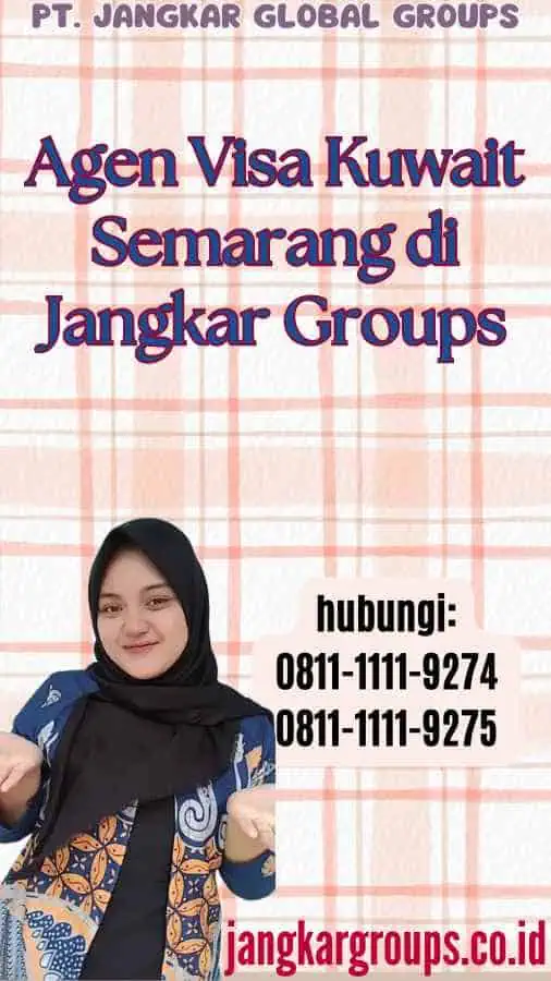 Agen Visa Kuwait Semarang di Jangkar Groups