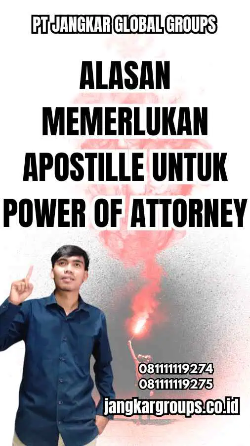 Alasan Memerlukan Apostille untuk Power of Attorney