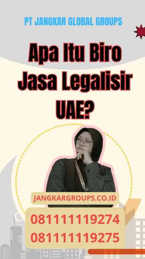 Apa Itu Biro Jasa Legalisir UAE?