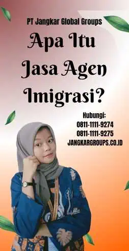 Apa Itu Jasa Agen Imigrasi