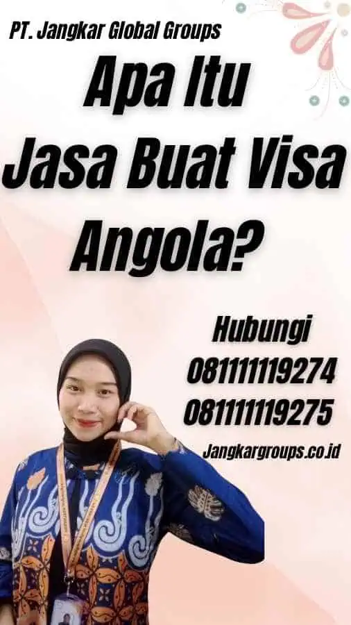 Apa Itu Jasa Buat Visa Angola?