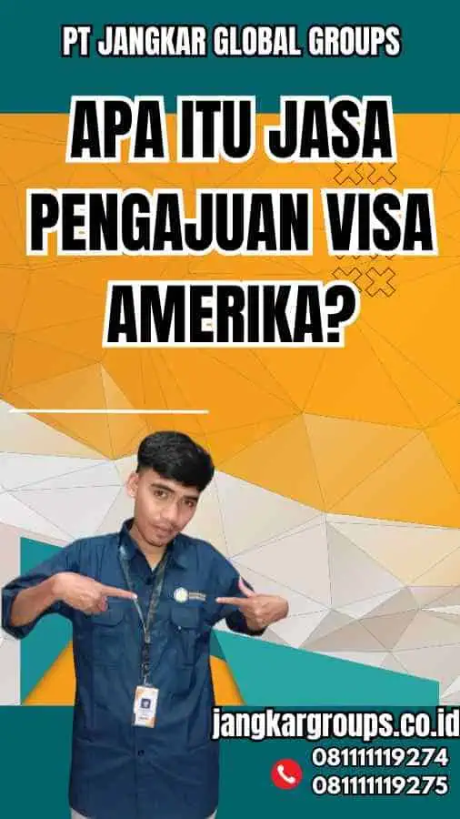 Apa Itu Jasa Pengajuan Visa Amerika?