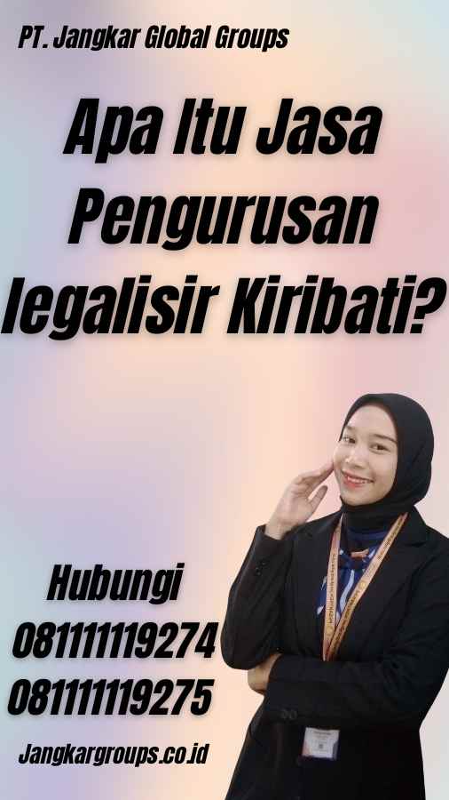 Apa Itu Jasa Pengurusan legalisir Kiribati?