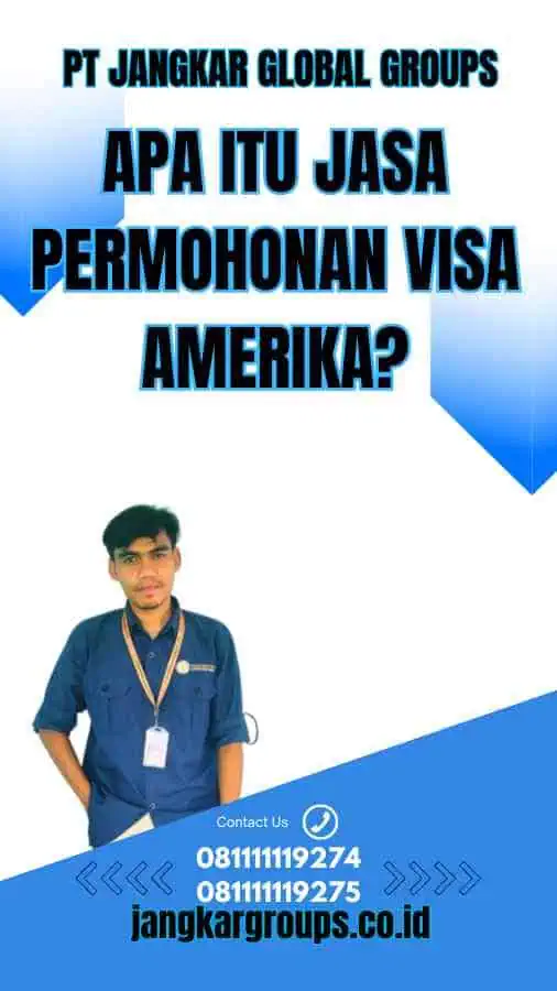 Apa Itu Jasa Permohonan Visa Amerika?