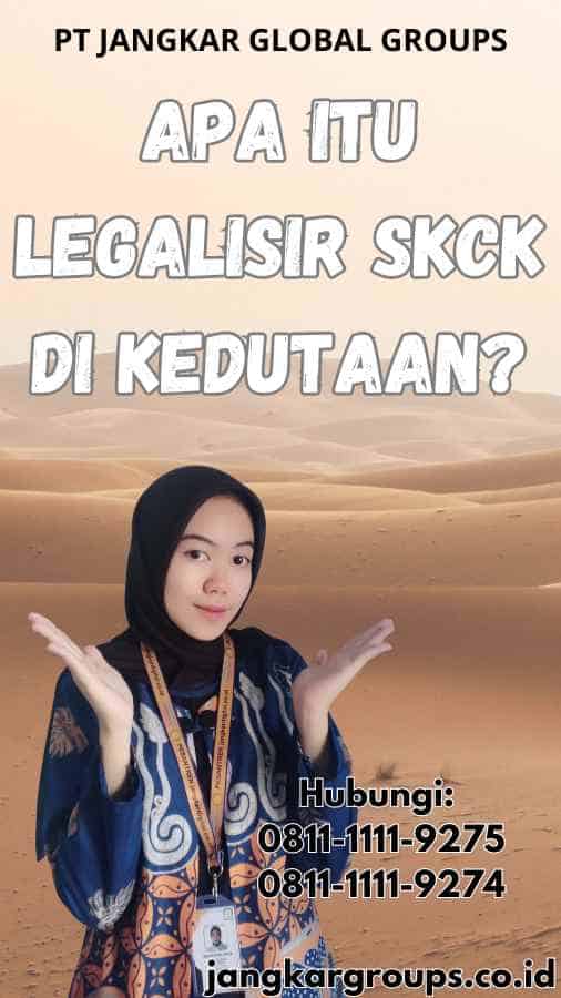 Apa Itu Legalisir SKCK di Kedutaan