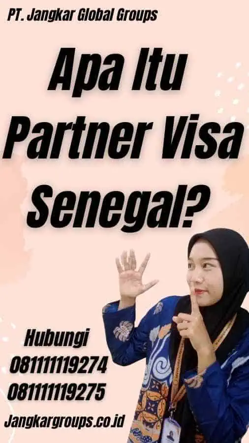 Apa Itu Partner Visa Senegal?