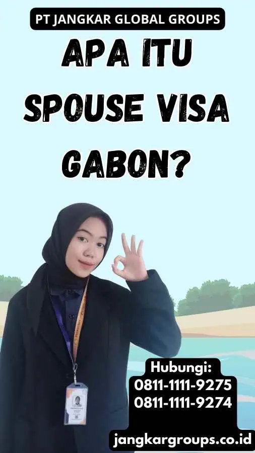 Apa Itu Spouse Visa Gabon