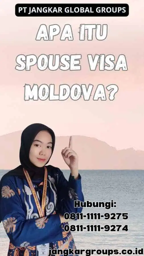 Apa Itu Spouse Visa Moldova