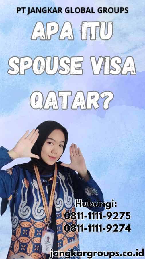 Apa Itu Spouse Visa Qatar