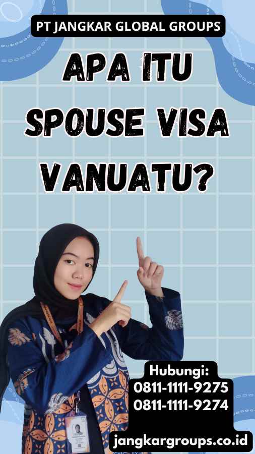 Apa Itu Spouse Visa Vanuatu