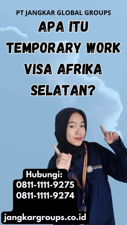 Apa Itu Temporary Work Visa Afrika Selatan