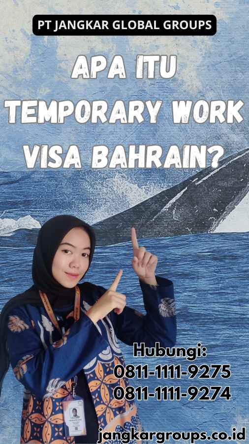 Apa Itu Temporary Work Visa Bahrain