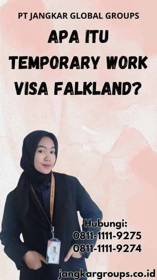 Apa Itu Temporary Work Visa Falkland