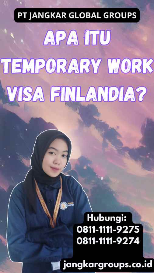 Apa Itu Temporary Work Visa Finlandia