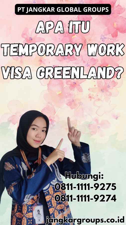 Apa Itu Temporary Work Visa Greenland