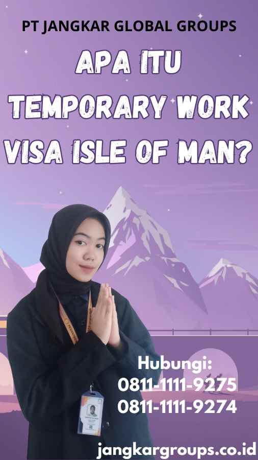 Apa Itu Temporary Work Visa Isle of Man