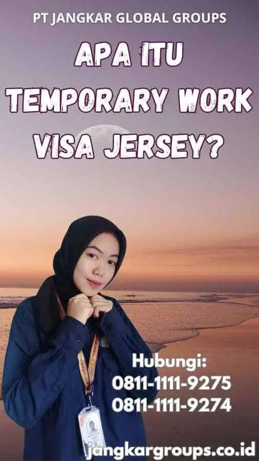 Apa Itu Temporary Work Visa Jersey