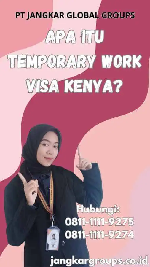 Apa Itu Temporary Work Visa Kenya