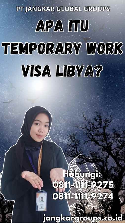 Apa Itu Temporary Work Visa Libya