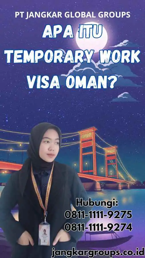 Apa Itu Temporary Work Visa Oman