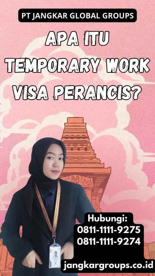 Apa Itu Temporary Work Visa Perancis