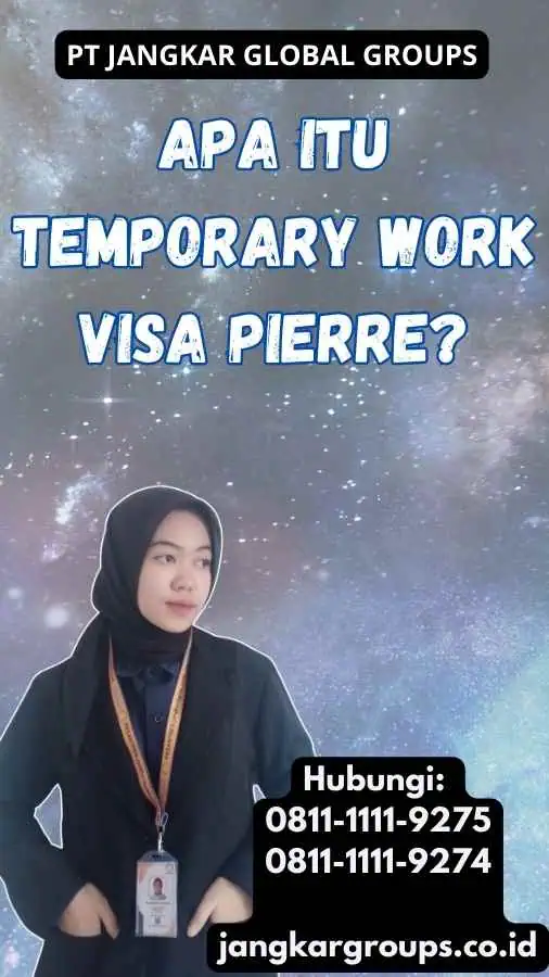 Apa Itu Temporary Work Visa Pierre