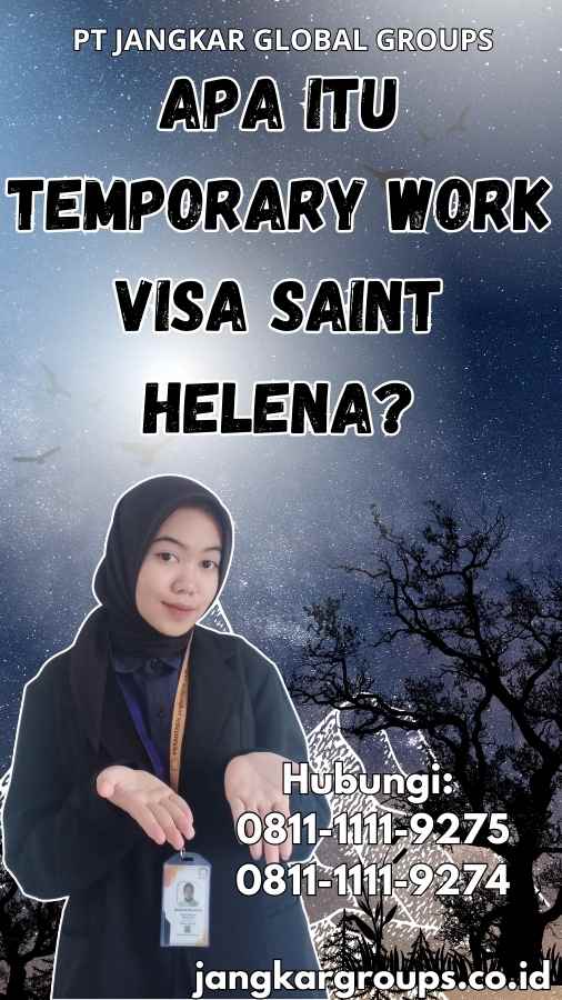 Apa Itu Temporary Work Visa Saint Helena