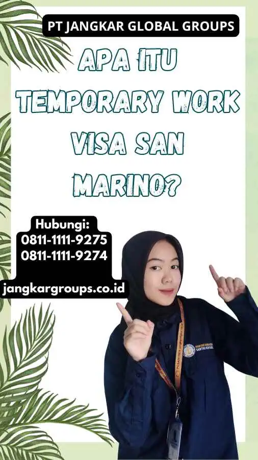 Apa Itu Temporary Work Visa San Marino