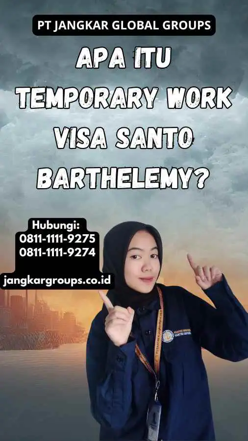 Apa Itu Temporary Work Visa Santo Barthelemy