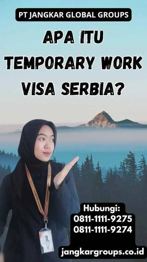 Apa Itu Temporary Work Visa Serbia