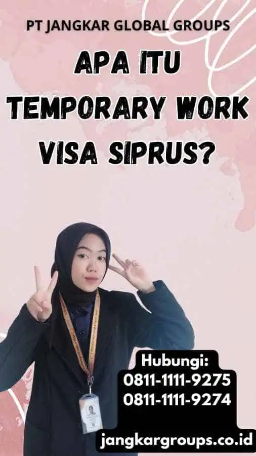 Apa Itu Temporary Work Visa Siprus