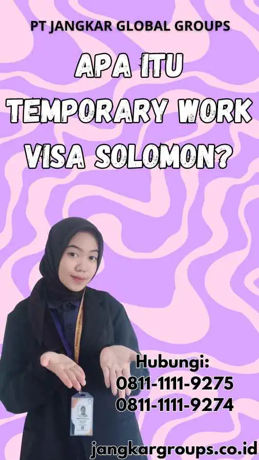 Apa Itu Temporary Work Visa Solomon